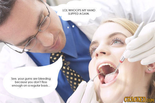 LOL WHOOPS MY HAND SLIPPED AGAIN. see your gums are bleeding because you don't floss enough on a regukar basis... GRAGKEDCO