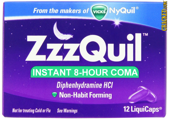 From the makers of NyQuil VICKS ZzzQuil CRACKEDCON INSTANT 8-HOUR COMA Diphenhydramine HCI Non-Habit Forming Not LiquiCaps treating Flu 12 for Cold or