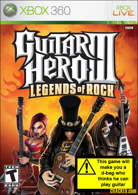 XBOX 360 XBOX LIVE AR NTSC HUT TM HEROT LEGENDS oF ROCH This game will TEEN make you a T d-bag who thinks he can CONTENT RATEDEY play guitar ESRB CRAC