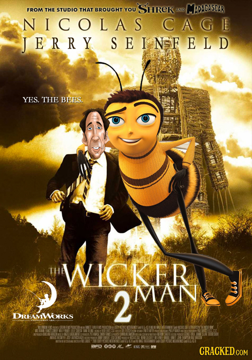 MADAGASCAB FROM THE BROUGHT YOU SHREK STUDIO THAT AND NICOLAS CAGE JERRY SEINFE L D YES. THE BEES. THE WICKER 2 MAN DREAMWORKS aFD 00 EE CRACKED.COM 