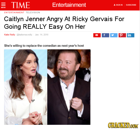 TIME Entertainment SUHSCLNE ENTERTAINMENT TELEVISION Caitlyn Jenner Angry At Ricky Gervais For Going REALLY Easy On Her Katie Reily @kabemacrelly Jan 