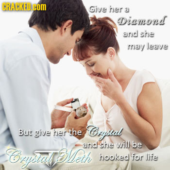 Give her a Diamond and she nay leave But ge her the Oeptal and she will be Crysroleth hooked for Jije