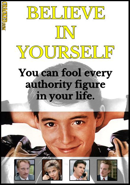 CRACKEDCON BELIEVE IN YOURSELF You fool can every authority figure in your life.
