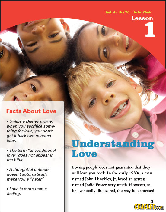 Unit 4 Our WonderfulWorld Lesson 1 Facts About Love Unlike a Disney movie, when you sacrifice some- thing for love, you don't get it back two minutes 