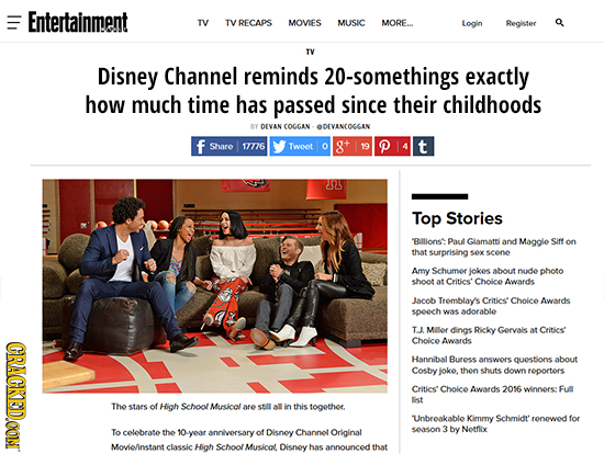 Entertainment TV TV RECAPS MOVES MUSIC MORE Login Register ry Disney Channel reminds 20-somethings exactly how much time has passed since their childh