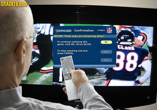 CRACKED.cOm comcast. Confirmation 4-46om NFE WOW! That was an amazing play! To continue watching this OK game, click OK. (Price $9.95) CLAKK To stoo w