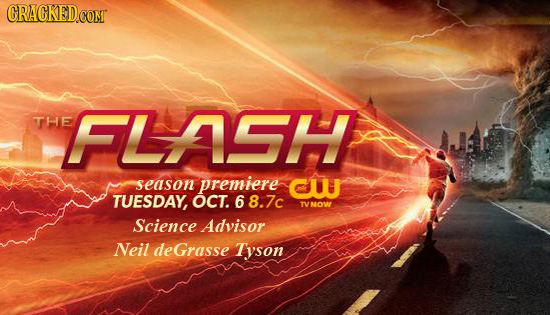 CRACKEDCOMT THE FLASH season premiere CW TUESDAY, OCT. 68.7c TVNOW Science Advisor Neil deGrasse Tyson 