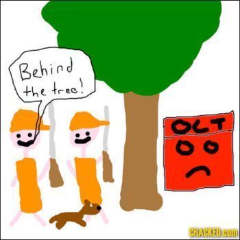 Behind the tree! OUT CHACKED HOM