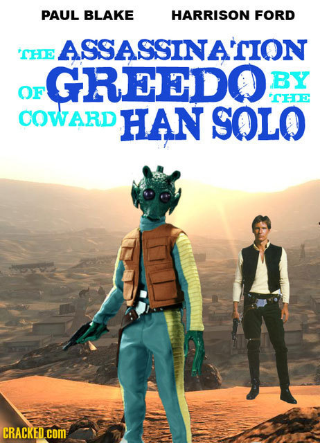 PAUL BLAKE HARRISON FORD ASSASSINA'TION THE GREEDO BY OF THE COWARD HAN SOLO CRACKED.cOM