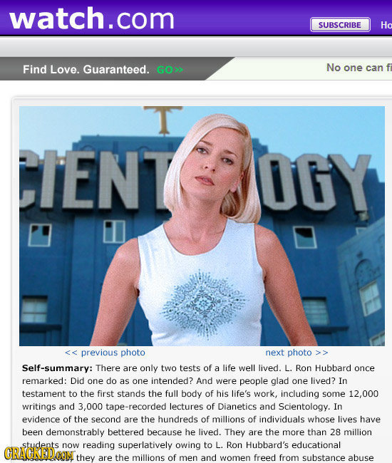 watch.com SUBSCRIBE Ho Find Love. Guaranteed. GO>> No one can T IENT OY previous photo next photo Self-summary: There are only two tests of a life wel