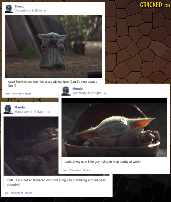 CRACKED Mando Yesterday at Aww! The little one can hold acup without help! Can life slow down a little? Mando Comment Share Yesterday at 2:55pm Loe Ma