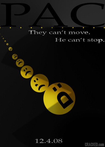 PAC They can't move. He can't stop. 12.4.08 CRACKED.com