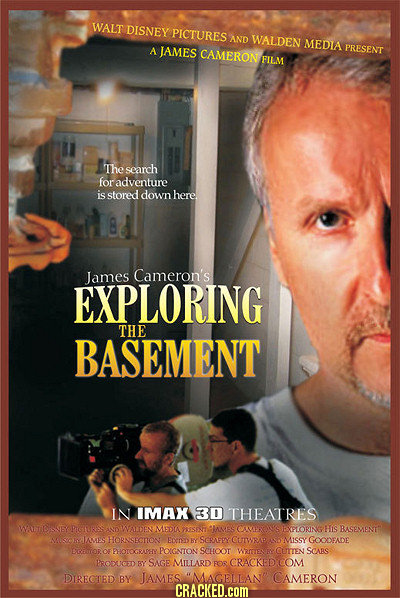 WALT DISNEY PICTURES AND WALDEN MEDIA A JAMES PRESENT CAMERON FILM The search for adventure is stored down here James Cameron's EXPLORING THE BASEMENT