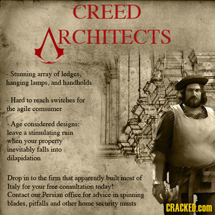 CREED ARCHITECTS -Stunning array of ledges, hanging lamps, and handholds -Hard to reach switches for the agile comsumer - Age considered designs: leav