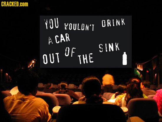 CRACKED.COM YOU VOULON'T ORINK A CAR OF SINK OUT THE