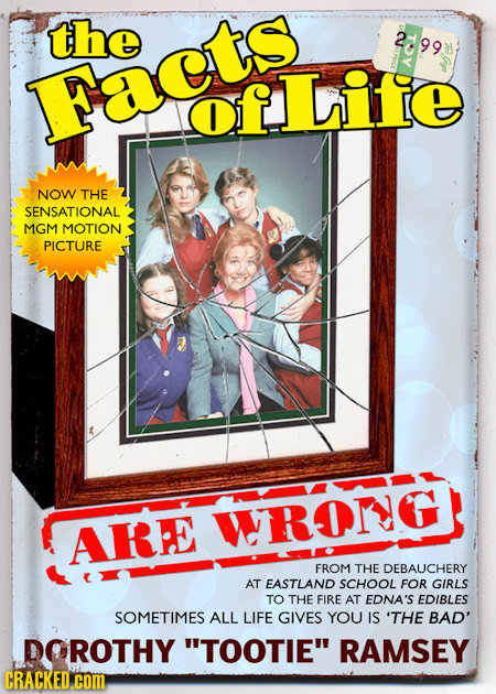 the 21991 Facts DLife NOW THE SENSATIONAL MGM MOTION PICTURE WRONG AKE FROM THE DEBAUCHERY AT EASTLAND SCHOOL FOR GIRLS TO THE FIRE AT EDNA'S EDIBLES