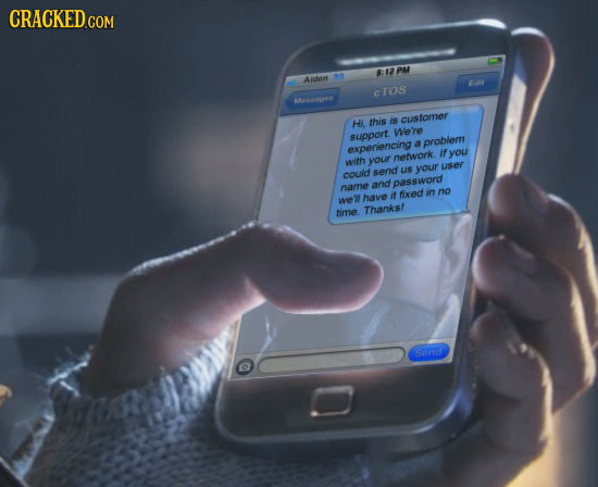 CRACKED.COM 8:12PM Aiden Eat cTOS Messaigew Hi. this js customer We're support. a probilem experiencing I you with your network. Us your user could se