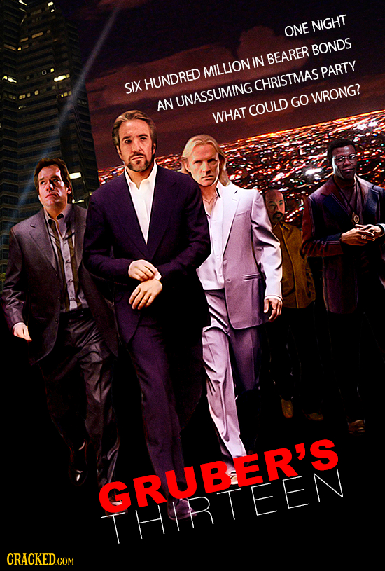 NIGHT ONE BONDS IN BEARER MILLION PARTY SIX HUNDRED CHRISTMAS AN UNASSUMING GO WRONG? COULD WHAT GRUBERS THURTEEN