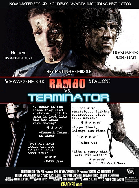 NOMINATED FOR SIX ACADEMY AWARDS INCLUDING BEST ACTOR He CAME HE WAS RUNNING FROM THE FUTURE FROM HIS PAST THEY MET INTHE MIDDLE. SCHWARZENEGGER RAMIB
