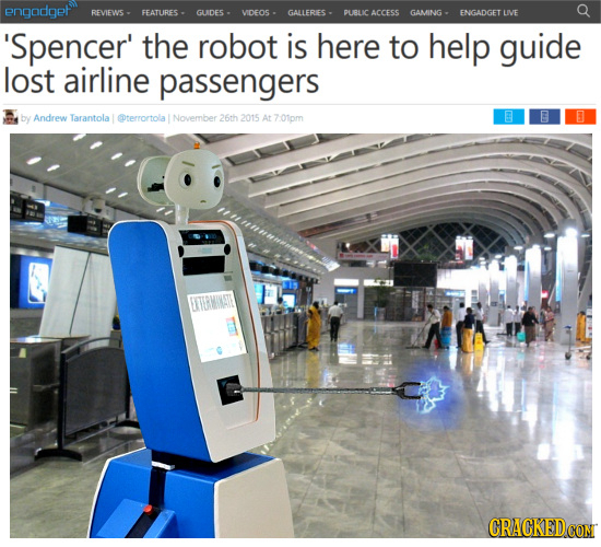 engodgel REVIEWS - FEATURES . GUDES - VIDEOS - GALLERIES . PUBLIC ACCESS GAMING - ENGADGET LIVE 'Spencer' the robot is here to help guide lost airline