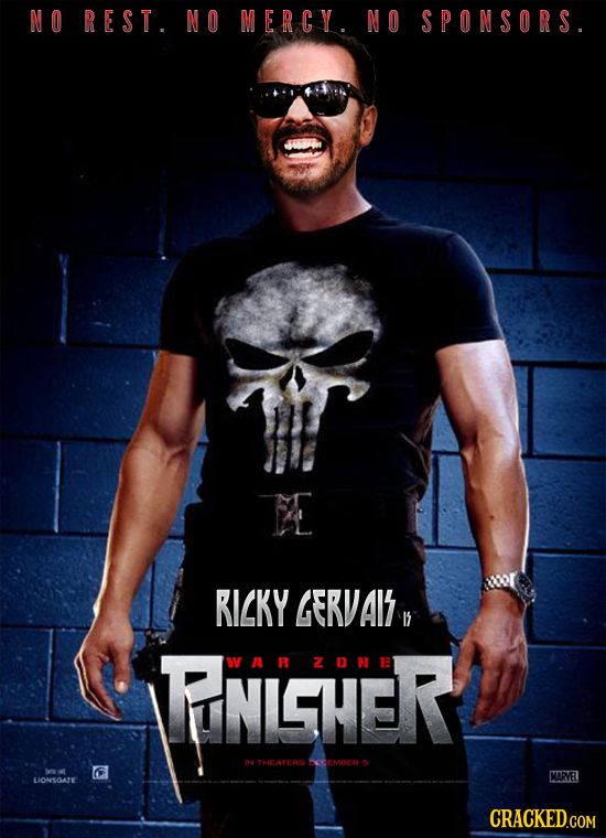 NO REST. N O M ER CY. NO SPONSORS. A RIKY GERVAIS Ir RNILHER W AAR ZDN1E1 IN THEATERN EEMOCR MARVEL LIONSOATE CRACKED.COM