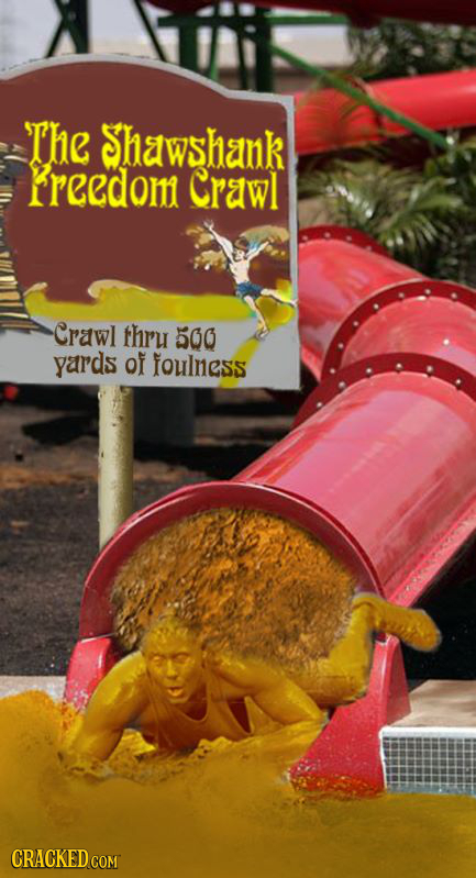 The Shawshank reedom Crawl Crawl thrh 500 yards of foulness CRACKED COM