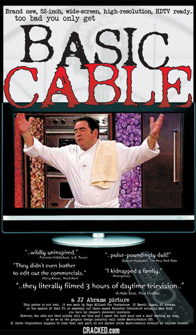 Brand new, 52-inch, wide-screen, high-resolution, HDTV ready- too bad B you only get ASIC CABLE wildly uninspired. ulse-poundingly dull!* Fon GMlolen