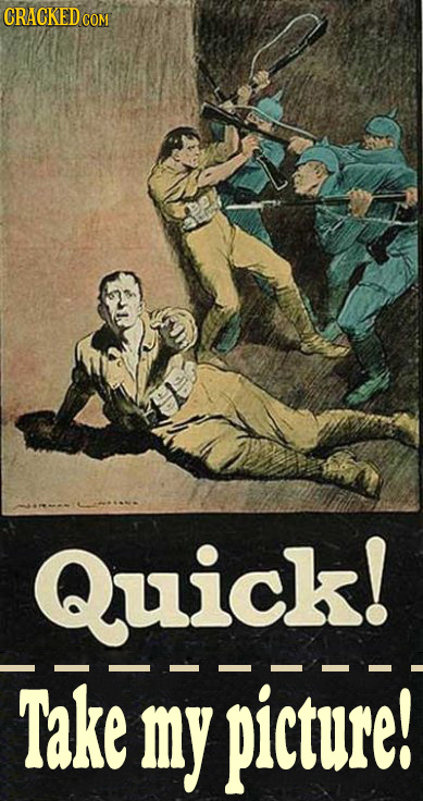 Quick! Take my picture!