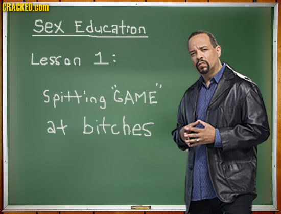 CRACKED.COM Sex Education Lesson 1: Spitt'ing GAME at bitc hes