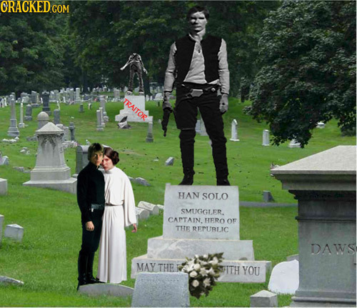 CRACKED.COM TRAITOR HAN SOLO SMUGGLER. CAPTAIN. HERO OF THE REPURLIC DAWS MAY THE ITH YOU