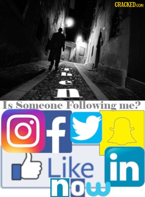 CRACKEDGOM Is Someone Following: me? Of O Like in notu