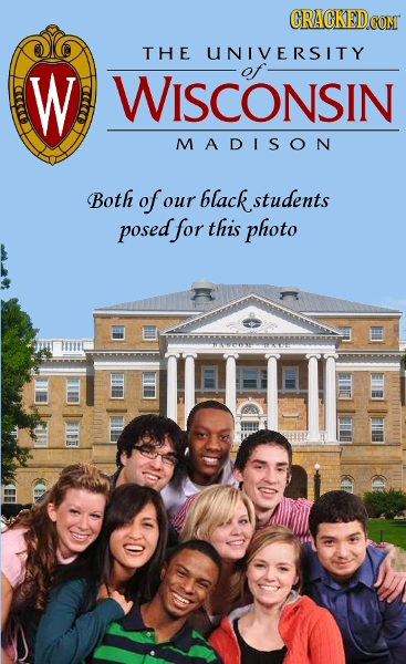 CRACKED.COM THE UNIVERSITY W WISCONSIN MADISON Both of our black. students posed for this photo