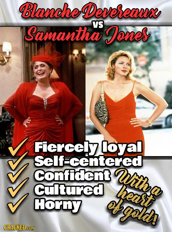 Blanche Devereauxe VS Samantha Jones Fiercely loyal Self-centered Confident Witha Cultured heart Horny obgold!