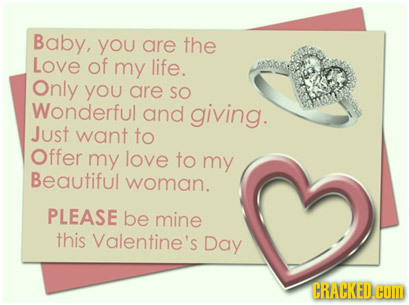 Baby, you are the Love of my life. Only you are SO Wonderful and giving. Just want to Offer my love to my Beautiful woman. PLEASE be mine this Valenti