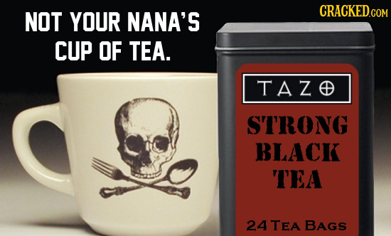 NANA'S NOT YOUR CUP OF TEA. TAZEE STRONG BLACK TEA 24TEA BAGS
