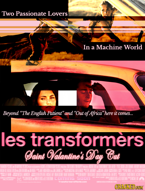 Two Passionate Lovers In a Machine World Beyond The English Patientand Out ofAfrica here it comes... les transformers aint Valantine's Day Out OLY