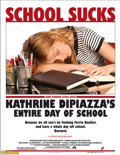 LSUCKS SOME RANDOM EXTRA CHICK KATHRINE DIPIAZZA'S ENTIRE DAY OF SCHOOL Because we all can't be fucking Ferris Bueller. and have a whole day off schoo