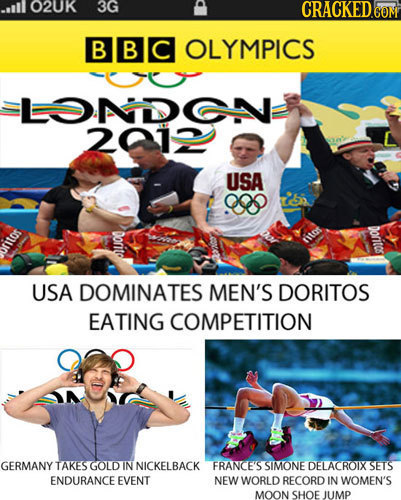 -sIll 02UK 3G BBC OLYMPICS LONDCN 2a12 USA Doritos Dorito tito LO USA DOMINATES MEN'S DORITOS EATING COMPETITION GERMANYTAKES GOLD IN NICKELBACK FRANC