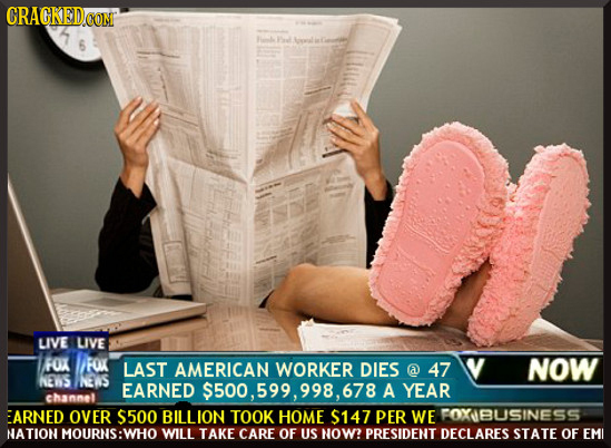 CRAGKEDOM 6 LIVE LIVE FOX FOX LAST AMERICAN WORKER DIES NOW a 47 NENS NeWS EARNED $500, A YEAR channel EARNED OVER $500 BILLION TOOK HOME $147 PER WE