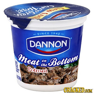 onytuy nn h SINCE1942- DANNON Meat on Bottom the Potroast CRAGKED.OOM
