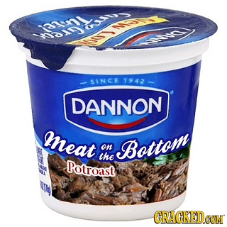 onytuy nn h SINCE1942- DANNON Meat on Bottom the Potroast CRAGKED.OOM 