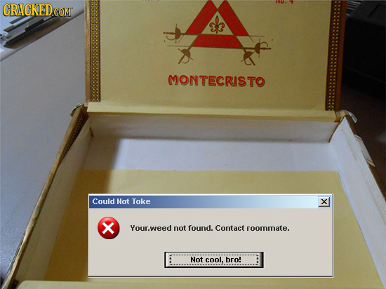 CRACKEDCO COM MONTECRISTO Could Not Toke X X Your.weed not found. Contact roommate. Not cool, bro!