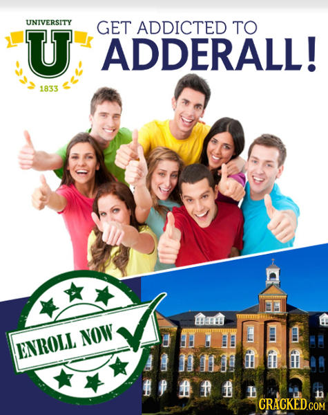 UNIVERSITY U GET ADDICTED TO ADDERALL! 1833 HEE NOW ENROLL PAF CRACKED.COM