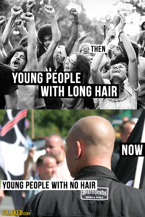 THEN YOUNG PEOPLE WITH LONG HAIR NOW YOUNG PEOPLE WITH NO HAIR Singeads WEISS 4 STOLZ 