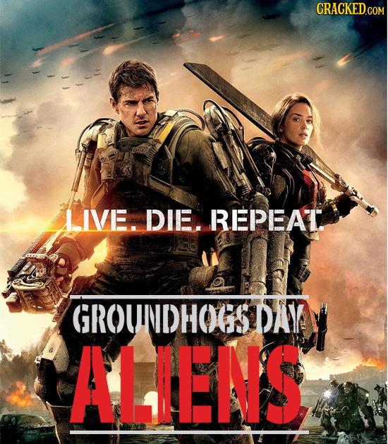 CRACKED.COM LIVE. DIE. REPEAT GROWNDHOGS DAY ALIENS