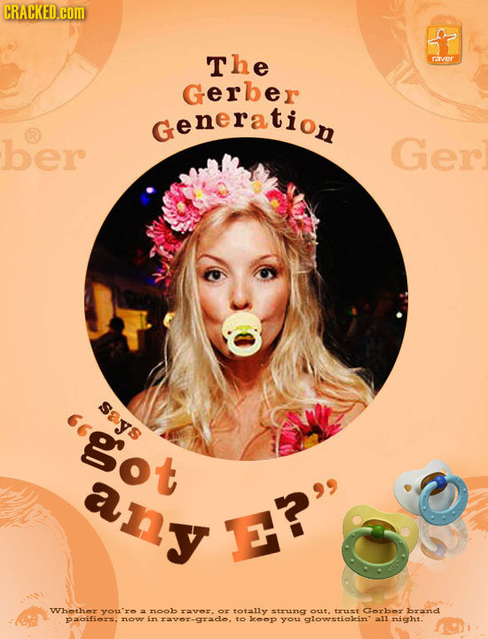 CRACKED.cOM The raver Gerber Generation ber Ger got Says any E? Whether you'ro NOH ravor or totally strung out. trust Gorbor brand PAOifiors. nOu im