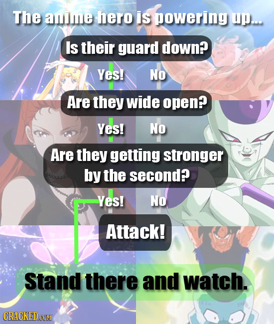 The amme hero is powering up... Is their guard down? Yes! NO Are they wide open? Yes! NO Are they getting stronger by the second? Yes! NO Attack! Stan