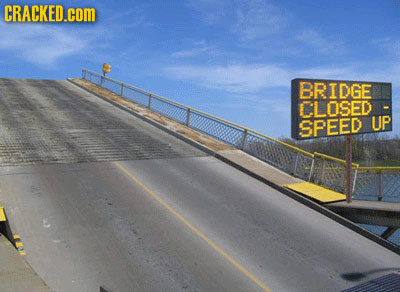 CRACKED.COM BRIDGE LLOSED SPEED UP