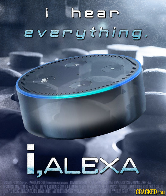 i hear everything. i,ALEXA ,ALEXA ENOKPOEVENALU PRLEITOT ARROCAOIN RMAE IAST ISHEEUNEIANIGL AIFHEAM SIEMTSE ORMER OARNOAEIK GASTIST JNNAK WORKRN IMTAE