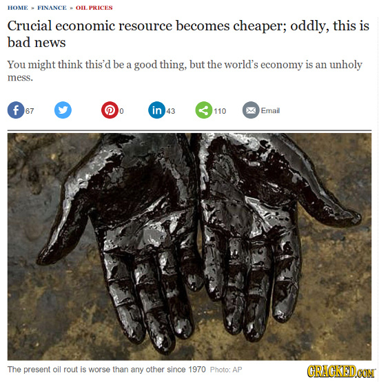 HOME FINANCE OLL PRICES Crucial economic resource becomes cheaper; oddly, this is bad news You might think this'd be a good thing, but the world's eco